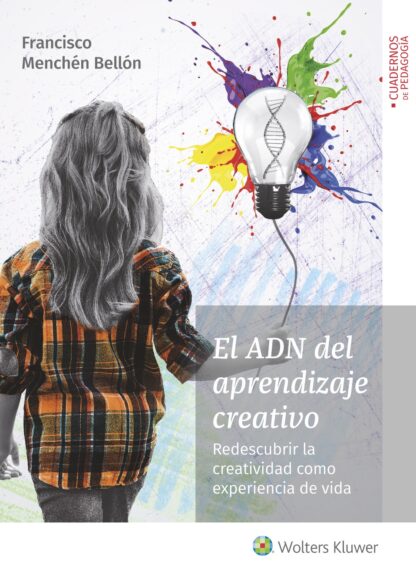 ADN del aprendizaje creativo. Redescubrir la creatividad como experiencia de vida