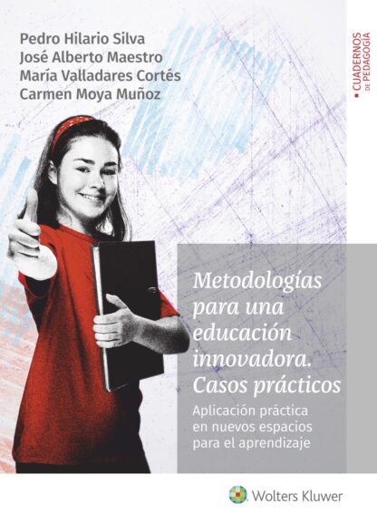 Metodologías para una educación innovadora. Casos prácticos. Aplicación práctica en nuevos espacios para el aprendizaje