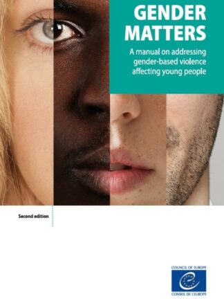 Gender matters. A manual on addressing gender-based violence affecting young people
