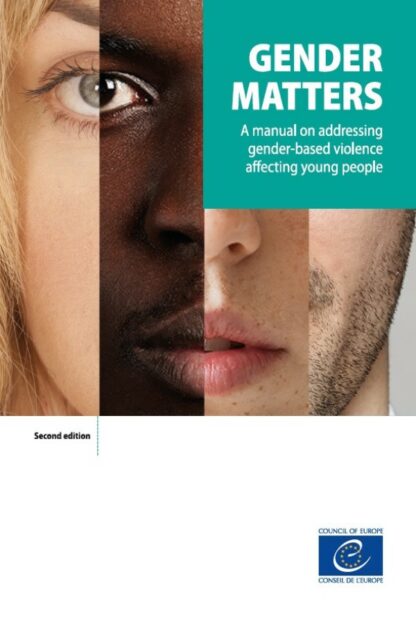 Gender matters. A manual on addressing gender-based violence affecting young people
