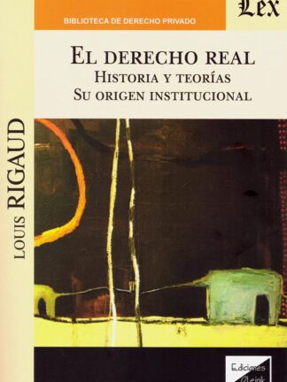 Derecho Real. Historia y teorías. Su origen institucional