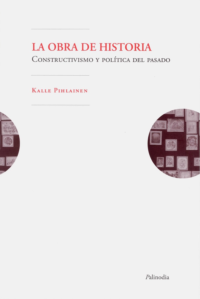 La obra de Historia. Constructivismo y política del pasado-0