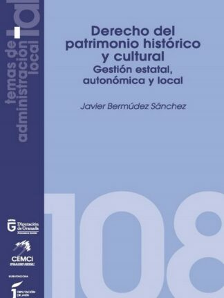 Derecho del Patrimonio Histórico y Cultural. Gestión estatal, autonómica y local.