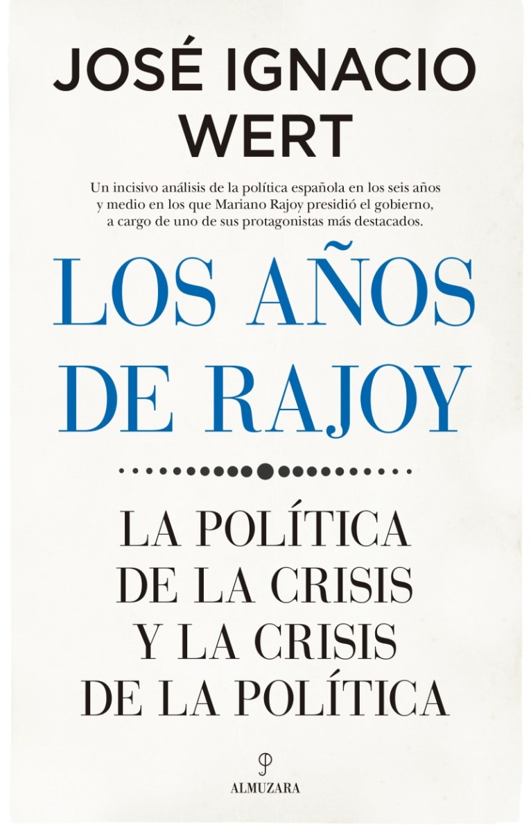 Los años de Rajoy. La política de la crisis y la crisis de la política -0