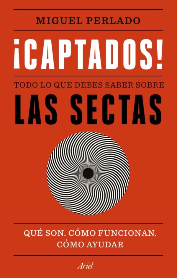 !Captados! Todo lo que debes saber sobre las sectas. Qué son, cómo funcionan, cómo ayudar-0