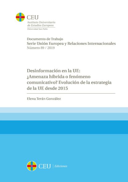 Desinformación en la UE: ¿ Amenaza híbrida o fenómeno comunicativo?. Evolución de la estrategia de la UE desde 2015