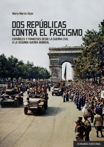 Dos repúblicas contra el fascismo. Españoles y franceses desde la Guerra Civil a la Segunda Guerra Mundial-0