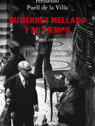 Gutiérrez Mellado y su tiempo, 1912-1995