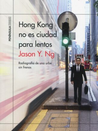 Hong Kong no es ciudad para lentos. Radiografía de una urbe sin frenos