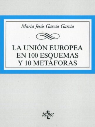 Unión europea en 100 esquemas y 10 metáforas.