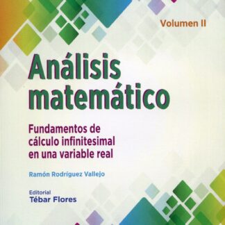 Análisis matemático. Volumen II: Fundamentos de Cálculo infinitesimal en una variable real