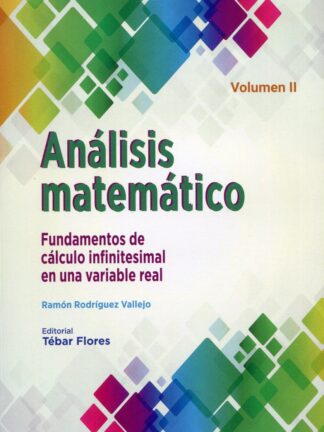 Análisis matemático. Volumen II: Fundamentos de Cálculo infinitesimal en una variable real