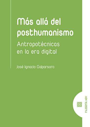 Más allá del Posthumanismo. Antropotécnicas en la era digital -0