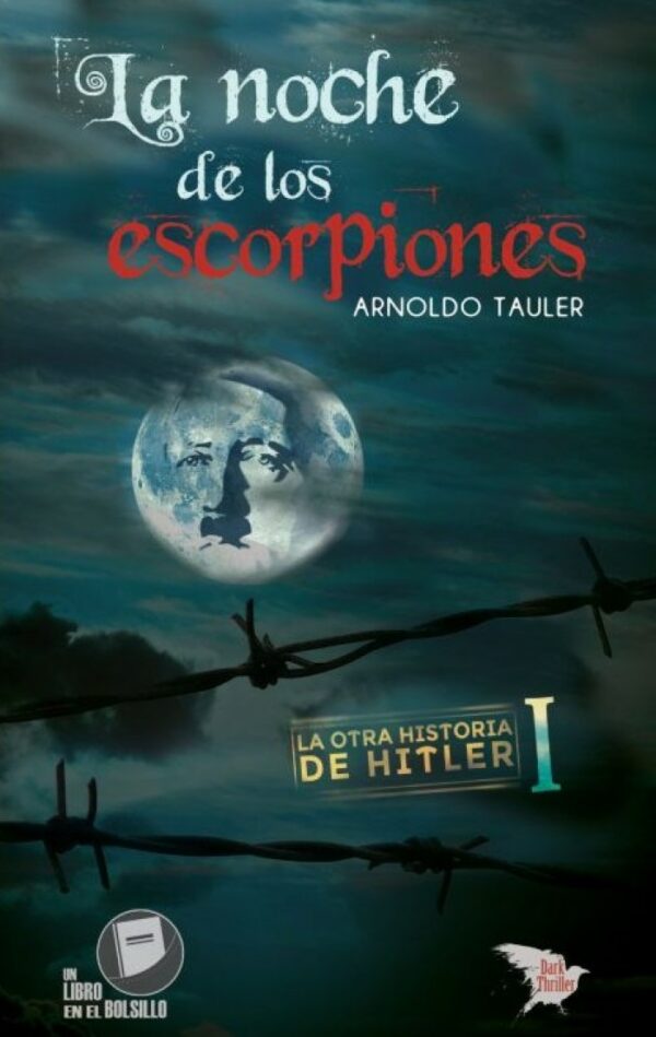 La noche de los escorpiones. La otra historia de Hitler I.-0