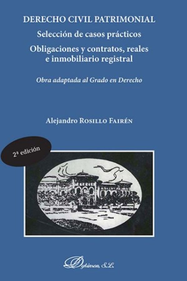 Derecho civil y patrimonial. Selección de casos prácticos. Obligaciones y contratos, reales e inmobiliario registral-0