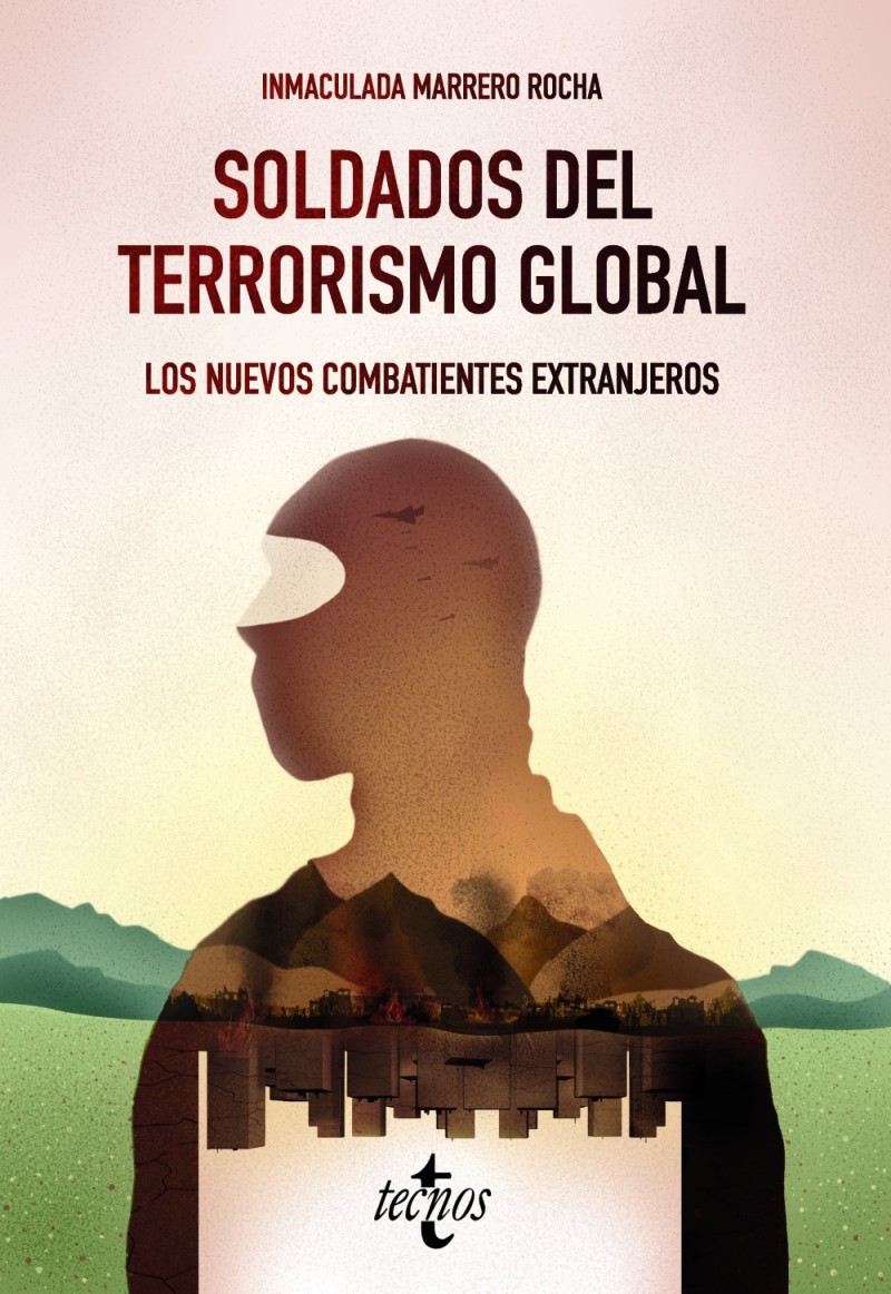 Soldados del terrorismo global. Los nuevos combatientes extranjeros-0
