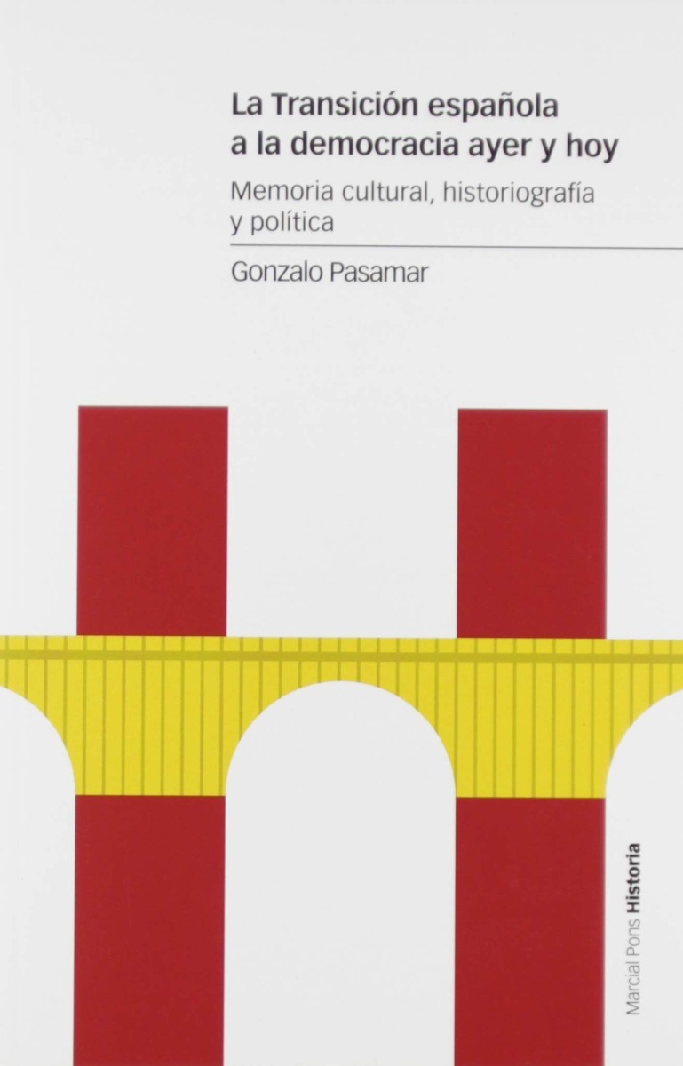 Transición española a la democracia ayer y hoy. Memoria cultural, histografía y política-0
