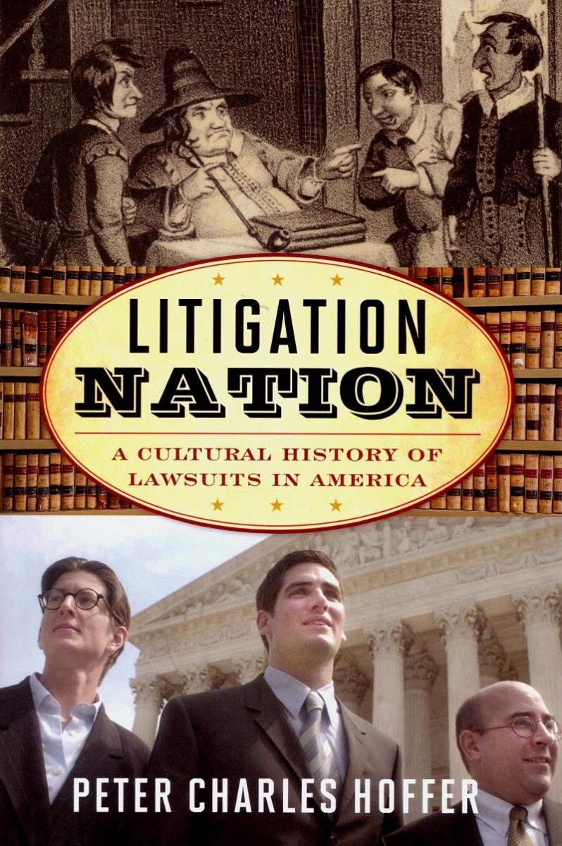 Litigation Nation. A cultural history of lawsuits in America -0