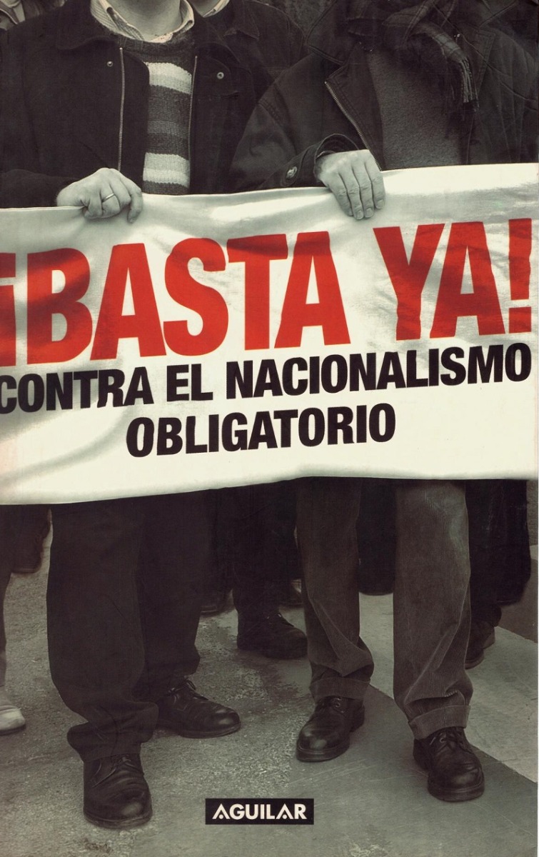 Basta ya ¡ Contra el nacionalismo obligatorio -0