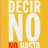 Decir no no basta. Contra las nuevas políticas del shock por el mundo que queremos-0