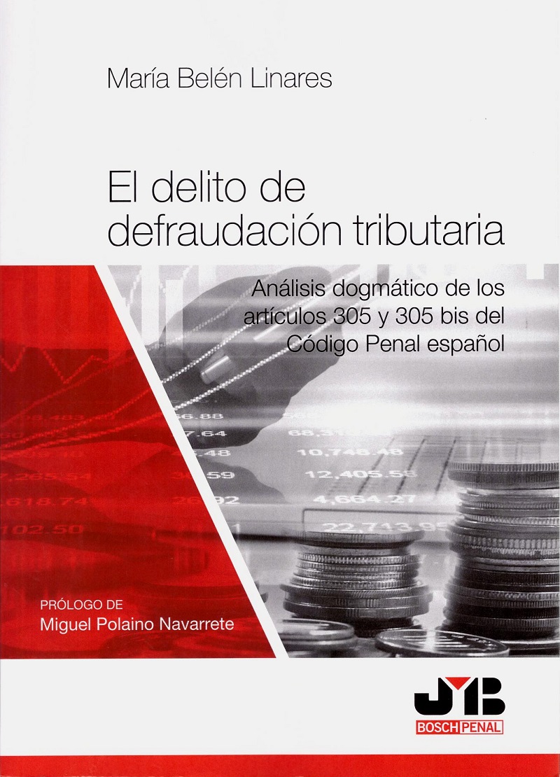 Delito de defraudación tributaria. Análisis dogmático de los artículos 305 y 305 bis del Código Penal español-0