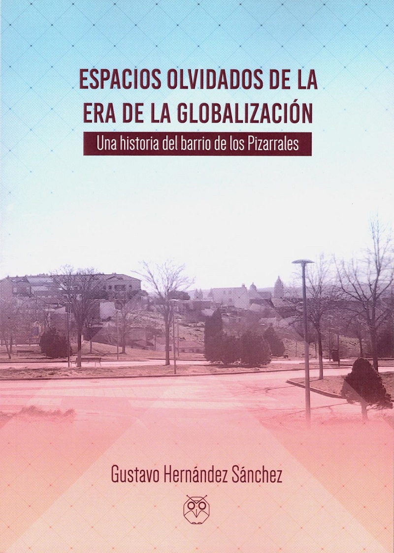 Espacios olvidados en la era de la globalización: Una historia del Barrio de los Pizarrales-0