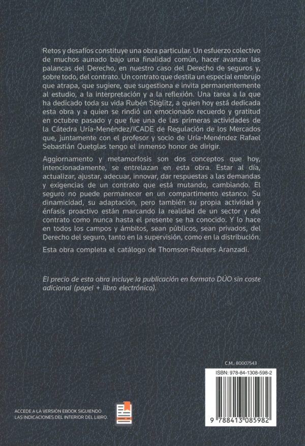 Retos y desafíos del contrato de seguro: del necesario aggiornamento a la metamorfosis del contrato. Libro homenaje al profesor Rubén Stiglitz. Cátedra Uría Menéndez-ICADE de regulación de los mercados-45771