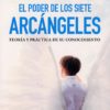 Poder de los siete arcángeles. Teoría y práctica de su conocimiento-0