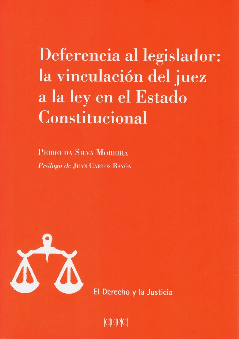 Deferencia al legislador: la vinculación del juez a la ley en el Estado Constitucional-0