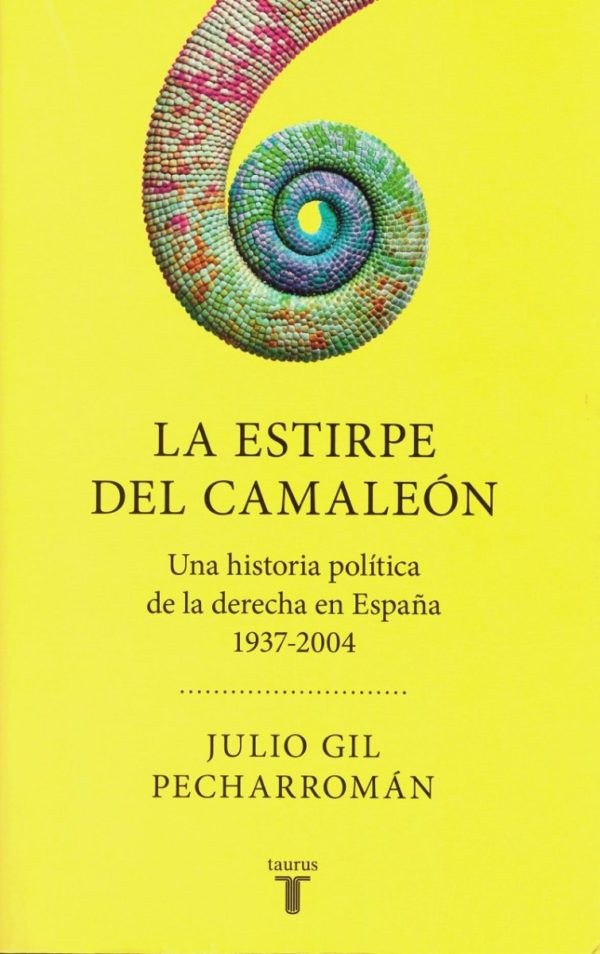 Estirpe del camaleón. Una historia política de la derecha en España 1937-2004-0