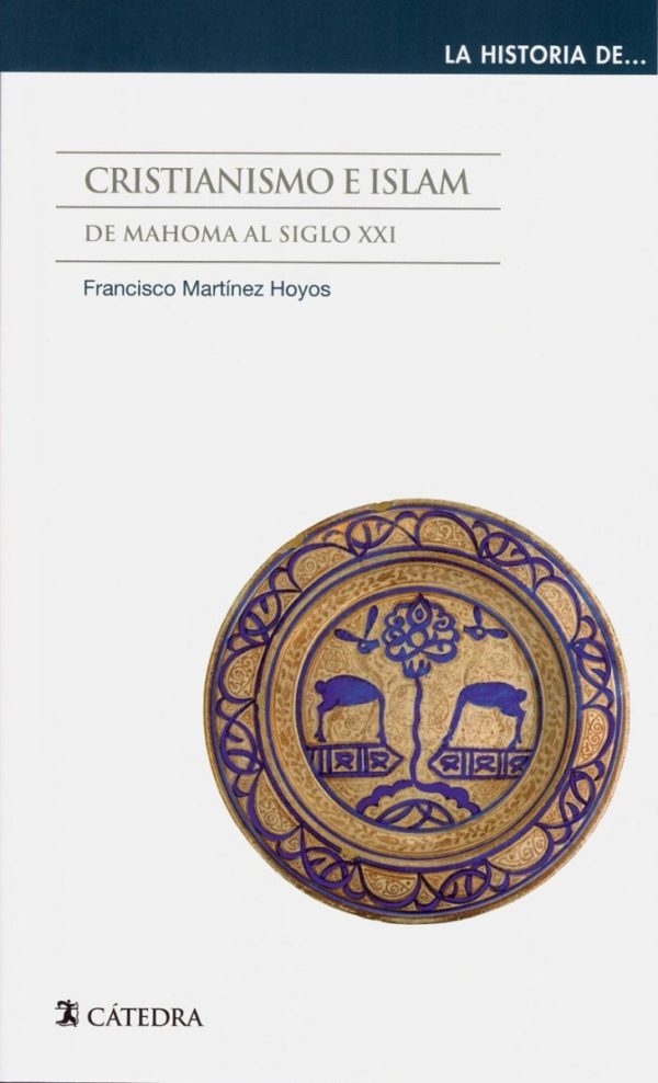 Cristianismo e islam. De Mahoma al siglo XXI -0