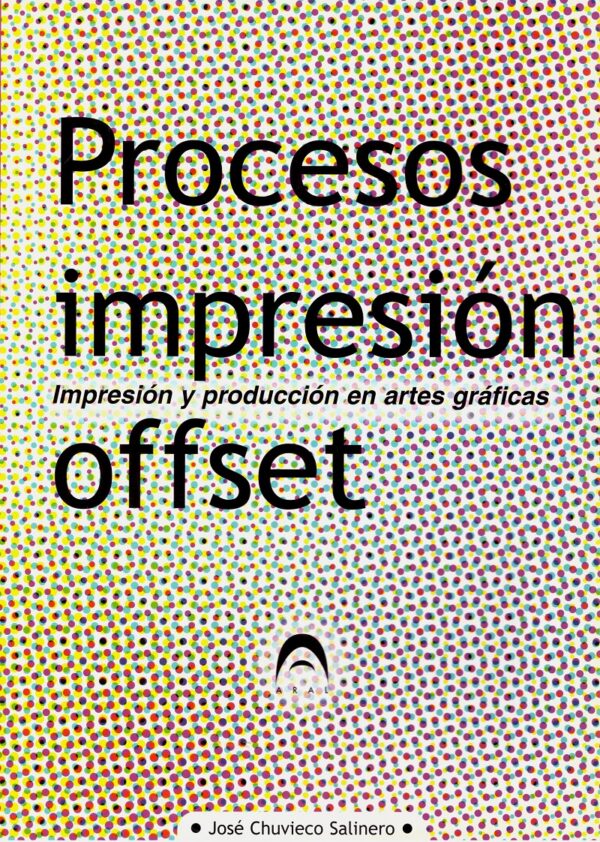Procesos de impresión Offset. impresión y producción en artes gráficas. Incluye Cuaderno de tirada.-0