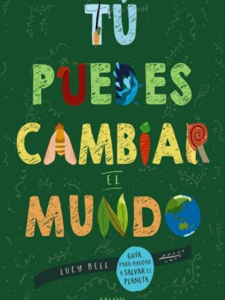 Tú puedes cambiar el mundo