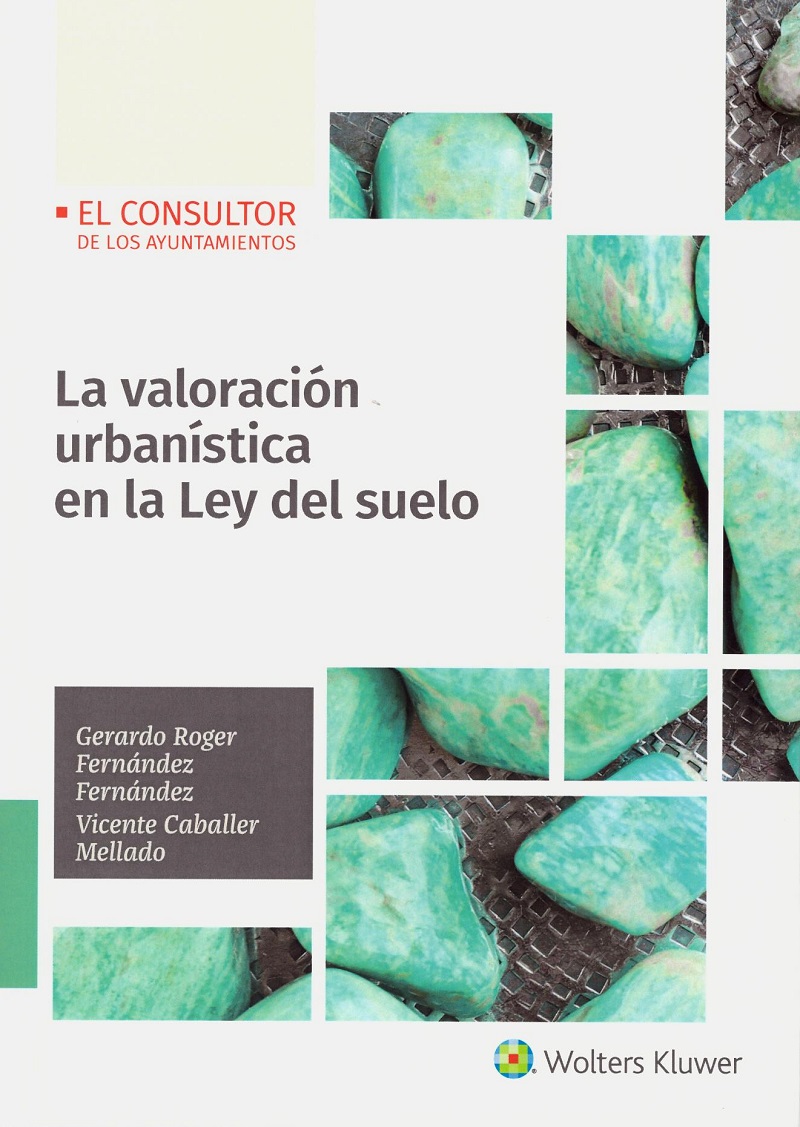Valoración urbanística en la Ley del Suelo. Análisis teórico y práctico de la valoración inmobiliaria en la legislación estatal del suelo-0