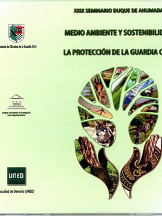 Medio ambiente y sostenibilidad. La protección de la Guardia Civil. XXIX Seminario Duque de Ahumada