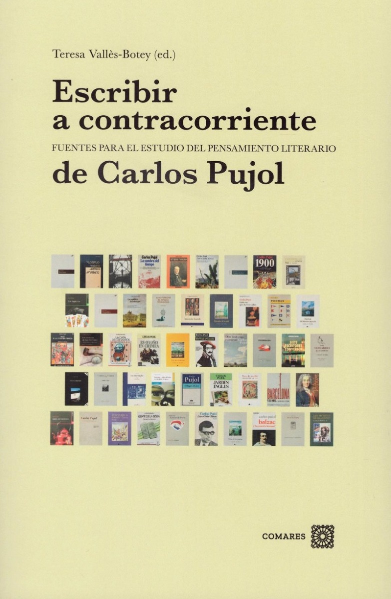 Escribir a contracorriente. Fuentes para el estudio del pensamiento literario de Carlos Pujol-0