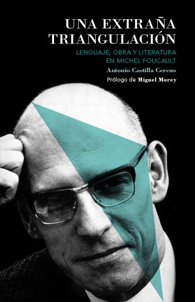 Una extraña triangulación. Lenguaje, obra y literatura en Michel Foucault-0