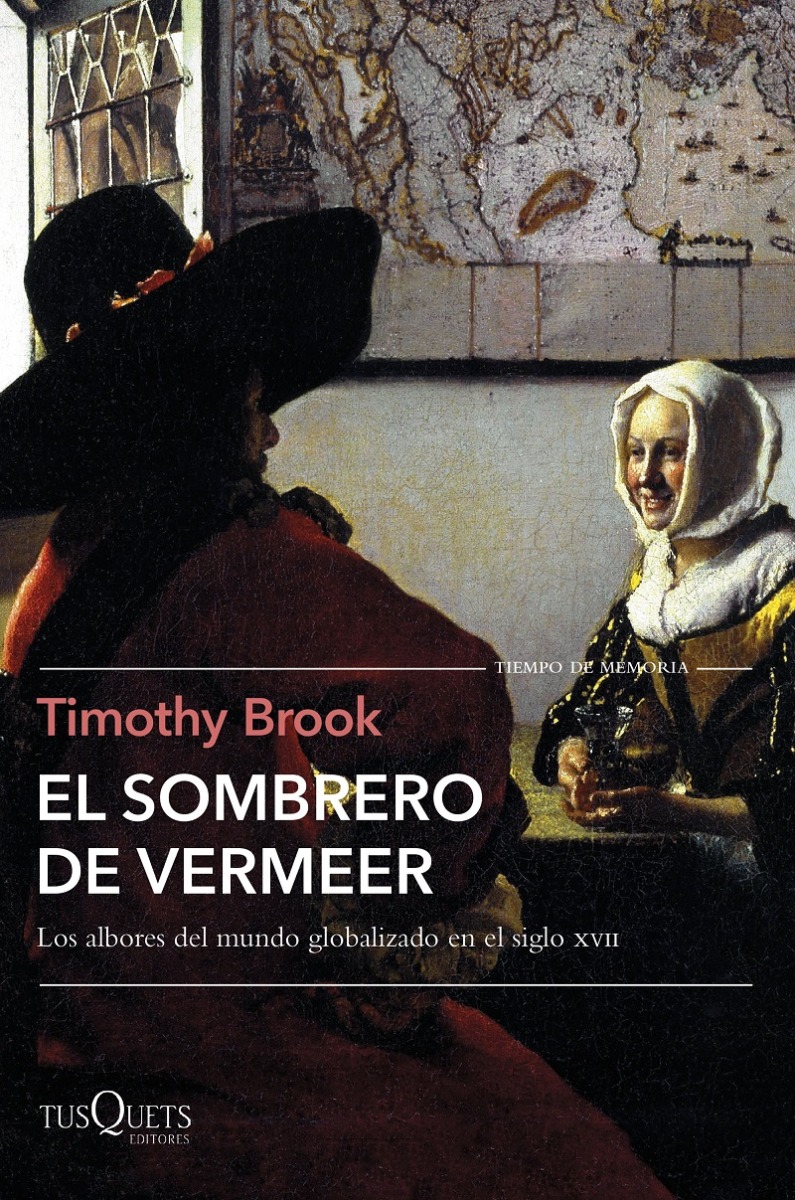 Sombrero de Vermeer. Los albores del mundo globalizado en el siglo XVII-0