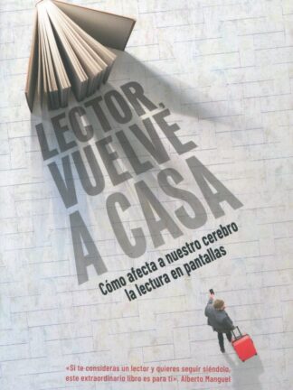 Lector, vuelve a casa. Cómo afecta a nuestro cerebro la lectura en pantallas