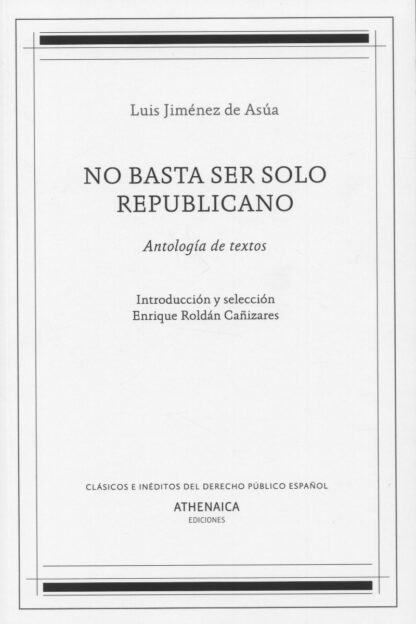 No basta ser solo republicano. Antología de textos