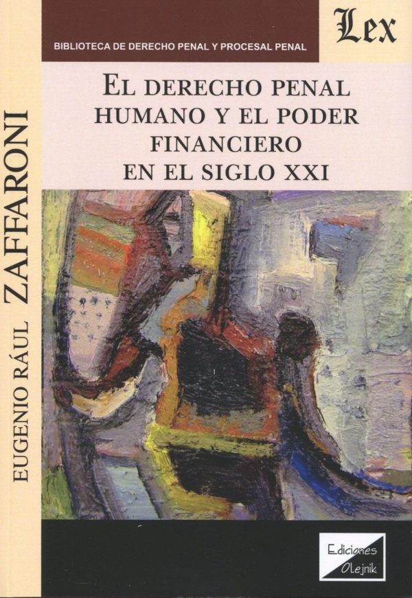 El derecho penal humano y el poder financiero en el siglo XXI. -0