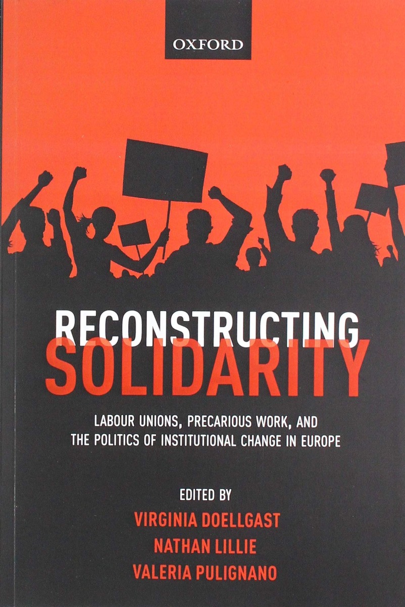 Reconstructing solidarity. Labour unions, precarious work, and the politics of institutional change in Europe-0