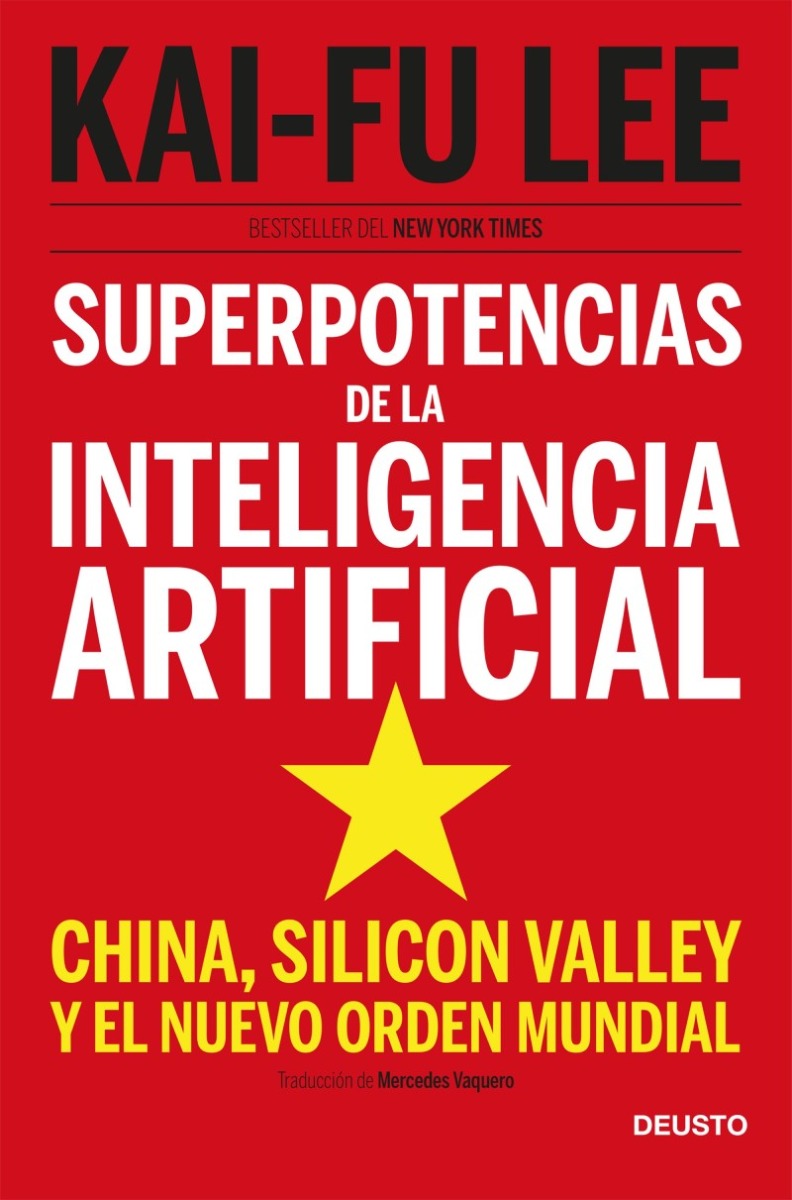 Superpotencias de la inteligencia artificial. China, Silicon Valley y el nuevo orden mundial-0