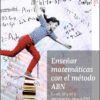 Enseñar matemáticas con el método ABN. En 4º, 5º y 6º preparación para la ESO