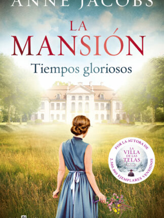 La mansión. Tiempos gloriosos