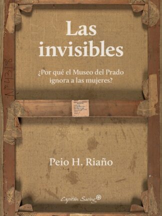 Invisibles. ¿Por qué el Museo del Prado ignora a las mujeres?