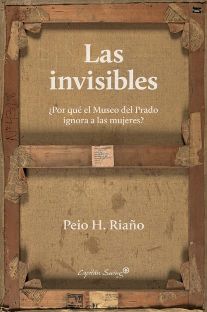 Invisibles. ¿Por qué el Museo del Prado ignora a las mujeres?
