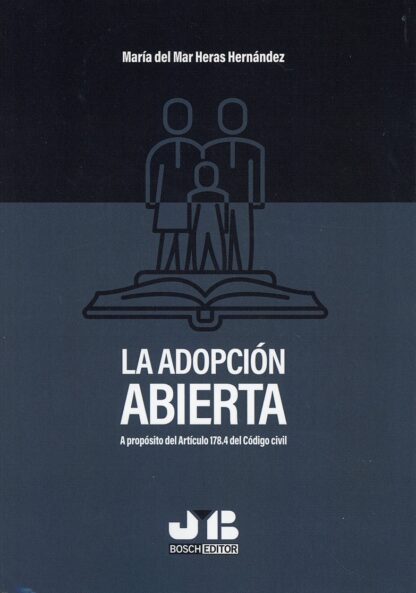 La adopción abierta. A propósito del artículo 178.4 del Código Civil