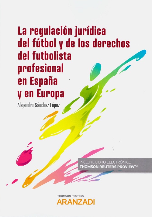 Regulación jurídica del fútbol y de los derechos del futbolista profesional en España y en Europa-0
