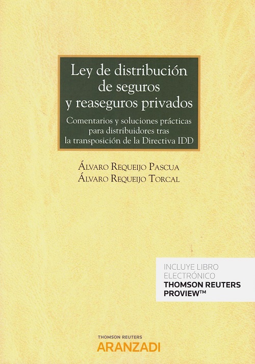 Ley de distribución de seguros y reaseguros privados. Comentarios y soluciones prácticas para distribuidores tras la transposición de la directiva IDD-0